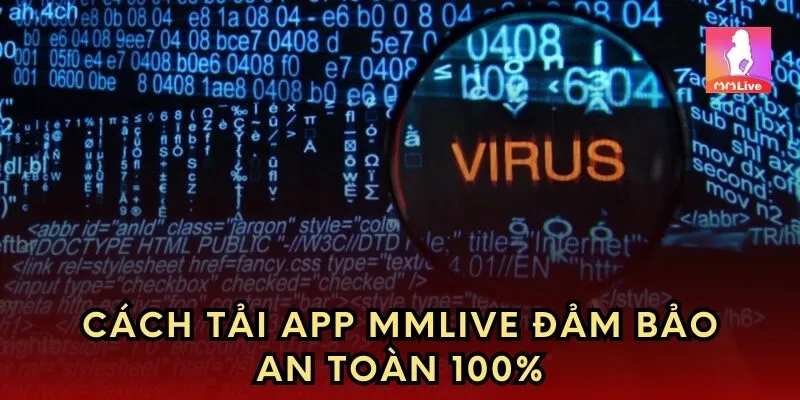 Cách tải app MMlive đảm bảo an toàn 100%